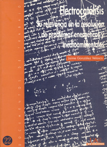 Portada de Electrocatálisis: Su relevancia en la resolución de problemas energéticos y medioambientales