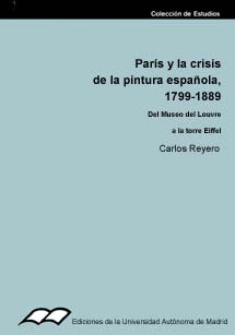 Portada de París y la crisis de la pintura española, 1799-1889